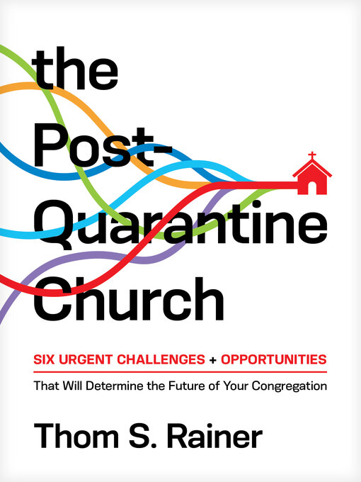 Title details for The Post-Quarantine Church by Thom S. Rainer - Available